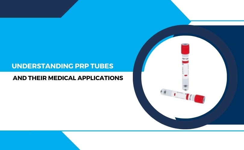 Understanding PRP Tubes and Their Medical Applications - Blood ...